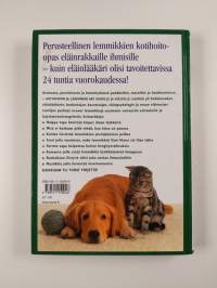 Kotihoidon ja lääkinnän ABC koirille ja kissoille : yli tuhat huipputason eläinlääkäreiden, kouluttajien, kasvattajien ja muiden alan asiantuntijoiden ratkaisua l...
