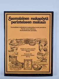 Suomalainen ruokapöytä 4 : perinteiseen makuun
