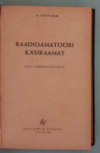Raadioamatööri käsiraamat - Teine, ümbertöötatud trükk. ( Klassikko, 50-luku, radiotekniikka )