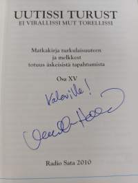 Uutissi Turust 15 : ei virallissi mut torellissi : matkakirja turkulaisuuteen ja melkkest totuus äskeisistä tapahtumista (signeerattu, tekijän omiste)