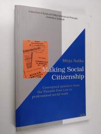 Making Social Citizenship : Conceptual Practices from the Finnish Poor Law to Professional Social Work