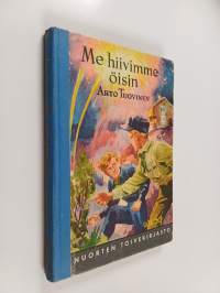 Me hiivimme öisin