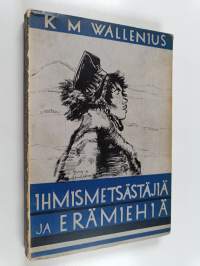Ihmismetsästäjiä ja erämiehiä