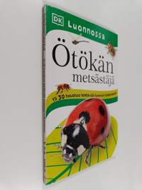 Ötökän metsästäjä : yli 30 hauskaa tehtävää luonnon tutkimiseen