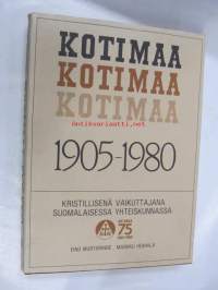 Kotimaa 1905-1980 : Routavuosien kristillis-yhteiskunnallisesta lehtiyrityksestä monipuoliseksi kristilliseksi kustannusyhtiöksi