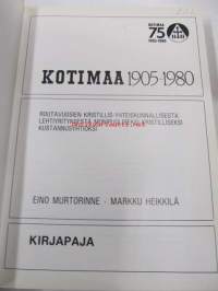 Kotimaa 1905-1980 : Routavuosien kristillis-yhteiskunnallisesta lehtiyrityksestä monipuoliseksi kristilliseksi kustannusyhtiöksi