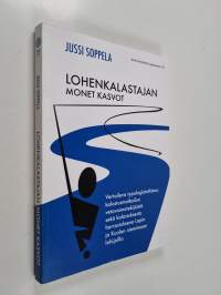 Lohenkalastajan monet kasvot - vertaileva typologiatutkimus kalastusmatkailun vetovoimatekijöistä sekä kalastuksesta harrastuksena Lapin ja Kuolan niemimaan lohij...