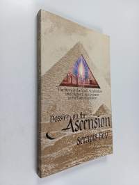 Dossier on the Ascension : The Story of the Soul's Acceleration Into Higher Consciousness on the Path of Initiation