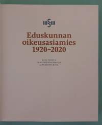 Eduskunnan oikeusasiamies 1920–2020. Sata vuotta laillisuusvalvontaa ja oikeusturvaa.   ( oikeusturva, perusoikeudet, valtiosääntöoikeus, julkinen hallinto )