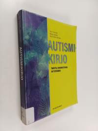 Autismikirjo : tausta, diagnostiikka ja tutkimus