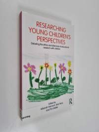 Researching young children's perspectives : debating the ethics and dilemmas of educational research with children