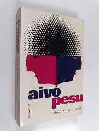 Aivopesu : tutkielma käyttäytymisen valvonnasta