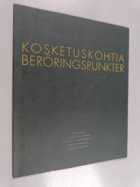 Kosketuskohtia : Ton Arne, Juhani Pallasmaa, Heinrich Ilmari Rautio, Kaija Saariaho, Reijo Viljanen : Helsingin Taidehalli, 9.4. - 3.5. 1998 = Beföringspunkter : ...