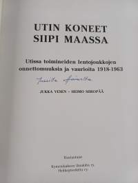 Utin koneet siipi maassa : Utissa toimineiden lentojoukkojen onnettomuuksia ja vaurioita 1918-1963 (signeerattu)