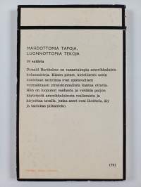 Mahdottomia tapoja, luonnottomia tekoja