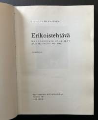 Erikoistehtävä : Mannerheimin salaisen asiamiehenä 1932-1945