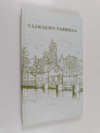 Vääräjoen varrella - Kukkurakosken myllyn ja sen lähiympäristön menneisyys