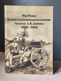 Pro Patria Suomen panssarintorjuntajoukkojen perustaja I. A. Lehtinen 1902-1941