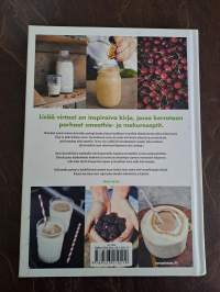 Lisää virtaa! : smoothiet, supermehut ja terveelliset välipalat