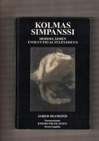 Kolmas simpanssi - Ihmiseläimen evoluutio ja tulevaisuus