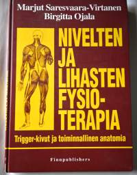Nivelten ja lihasten fysioterapia : trigger-kivut ja toiminnallinen anatomia