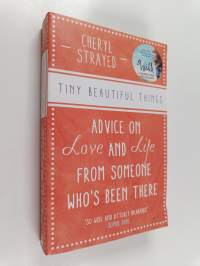 Tiny beautiful things : advice on love and life from someone who's been there - Advice on love and life from someone who's been there