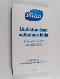 Uudistumisen valkoinen kirja : Ideavitamiineja valioyksilöille