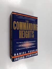 The commanding heights : the battle between government and the marketplace that is remaking the modern world
