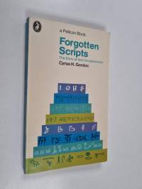 Forgotten scripts : the story of their decipherment