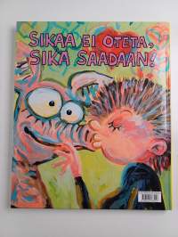 Sika pussaa!