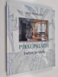 Pikkupalatsi : unesta herätetty