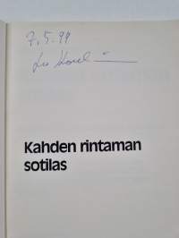 Kahden rintaman sotilas : vuonna 1943 haavoittuneen saksalaisen sotilaan mielenkiintoinen ja värikäs kokemus Keski-Venäjän aroilla : vauhdikas kertomus venäläisee...