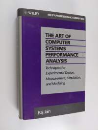 The art of computer systems performance analysis : techniques for experimental design, measurement, simulation and modeling