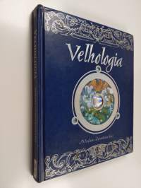 Velhologia : Merlinin salaisuuksien kirja : paikkansapitävä selonteko velhoista, heidän tavoistaan ja monista ihmeellisistä voimistaan mestari Merlinin kertomana