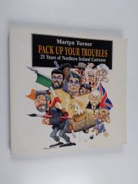 Pack Up Your Troubles - 25 Years of Northern Ireland Cartoons