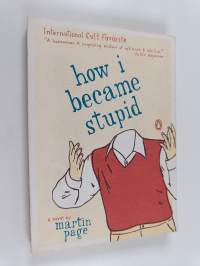 How I Became Stupid