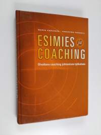 Esimies ja coaching : oivaltava coaching johtamisen työkaluna