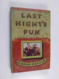 Last night's fun : a book about Irish traditional music