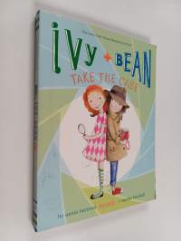 Ivy and Bean Take the Case (Book 10)