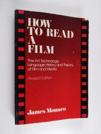 How to read a film : the art, technology, language, history, and theory of film and media