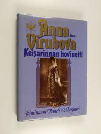 Anna Virubova : keisarinnan hovineiti