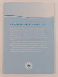 Lähipalveluita kaikille : totta vai tarua?