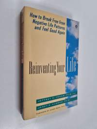 Reinventing your life : the breakthrough program to end negative behavior... and feel great again