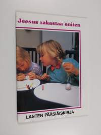 Jeesus rakastaa eniten : lasten pääsiäiskirja
