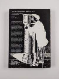 Virtuaalisuuden arkeologia : virtuaalimatkailijan uusi käsikirja