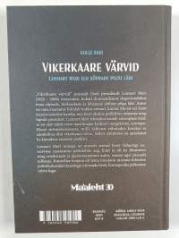 Vikerkaare värvid : Lennart Meri elu sõ prade pilgu läbi