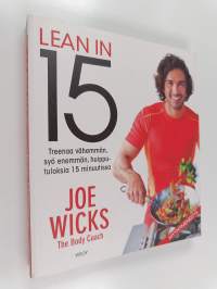 Lean in 15 - Treenaa vähemmän, syö enemmän, huipputuloksia 15 minuutissa