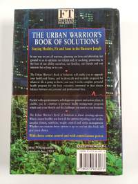 The Urban Warrior's Book of Solutions - Staying Healthy, Fit and Sane in the Business Jungle