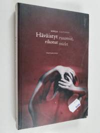 Häväistyt ruumiit, rikotut mielet : tutkimus lapsina läheissuhteissa seksuaalisesti hyväksikäytettyjen naisten ja miesten elämästä