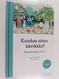 Kuinkas sitten kävikään? : muumikirjojen tarina : näyttelyopas